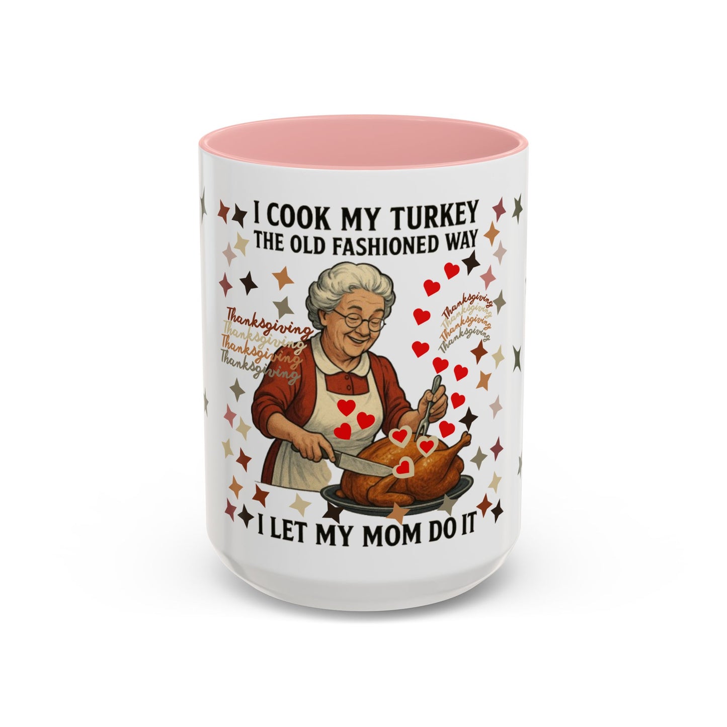 Thanksgiving Accent Coffee Mug, I Cook My Turkey the Old Fashioned Way, Mom Humor Mug, Holiday Gift, Family Gatherings, Cozy Kitchen Funny Mom Humor Mug, Cozy Holiday Gift, Family Gathering Joke
