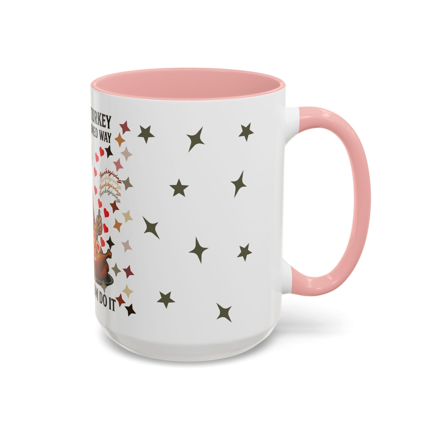 Thanksgiving Accent Coffee Mug, I Cook My Turkey the Old Fashioned Way, Mom Humor Mug, Holiday Gift, Family Gatherings, Cozy Kitchen Funny Mom Humor Mug, Cozy Holiday Gift, Family Gathering Joke