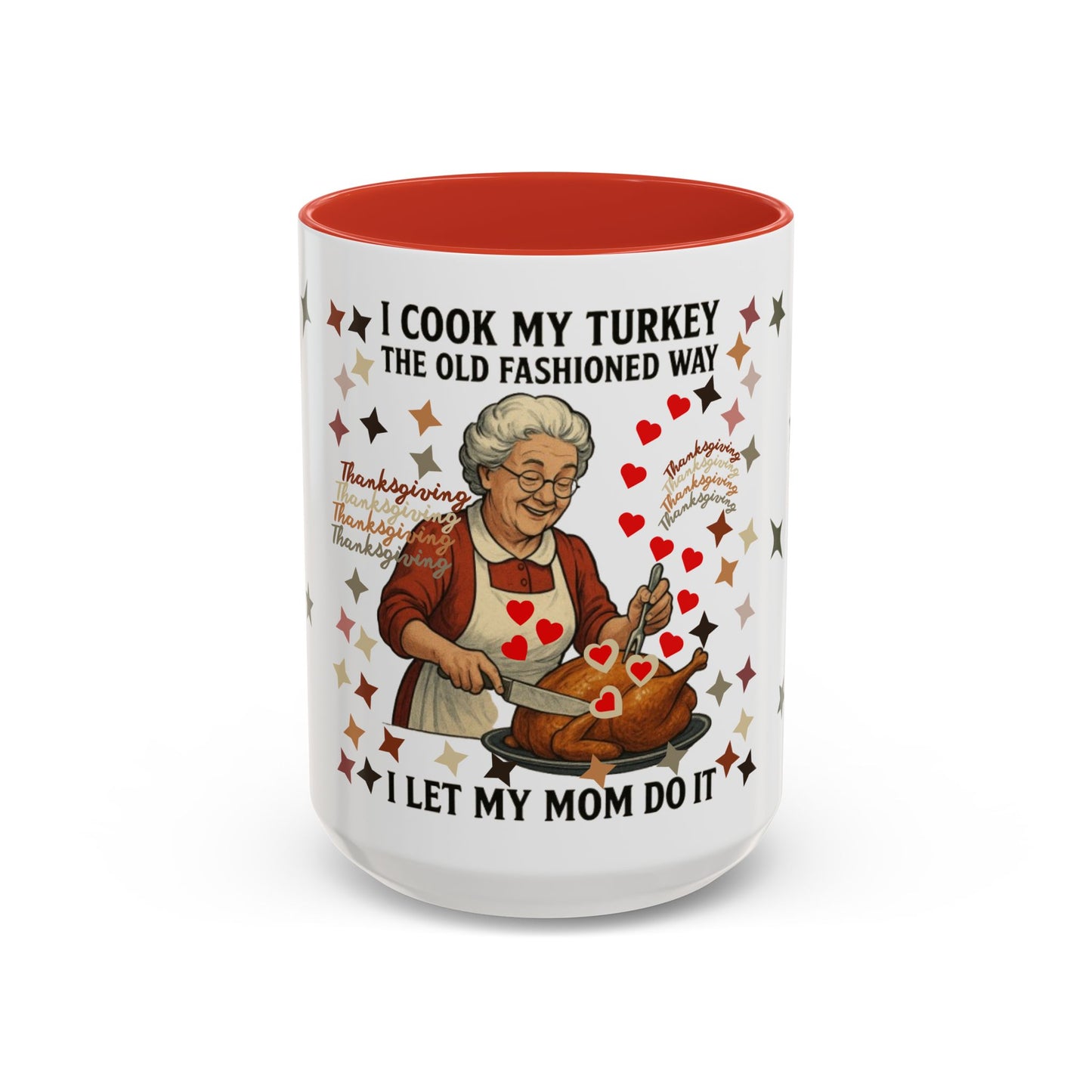 Thanksgiving Accent Coffee Mug, I Cook My Turkey the Old Fashioned Way, Mom Humor Mug, Holiday Gift, Family Gatherings, Cozy Kitchen Funny Mom Humor Mug, Cozy Holiday Gift, Family Gathering Joke